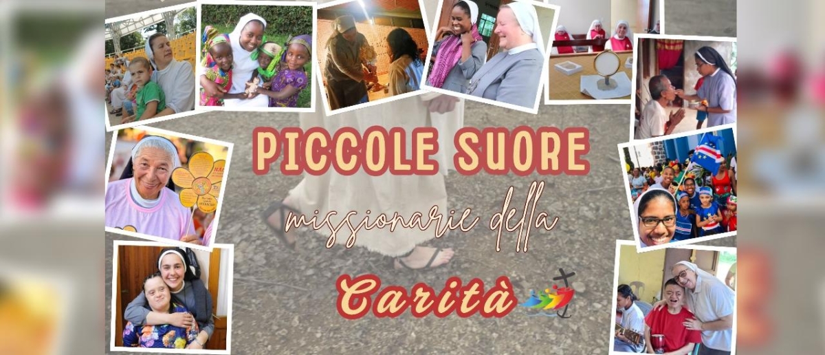 &quot;Missionarie della Carità per far sperimentare la Provvidenza di Dio e la maternità della Chiesa&quot;